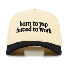 Load image into Gallery viewer, Born To Yap Baseball Cap